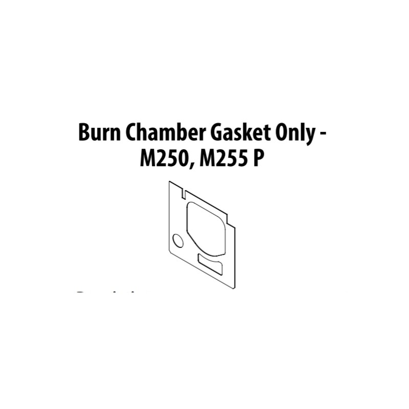 Burn Chamber Gasket Only, M250,M255