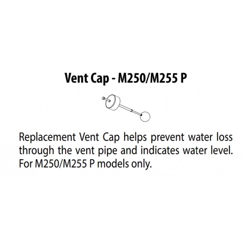 Vent Cap with float - M175/M250/M255P/M255PE