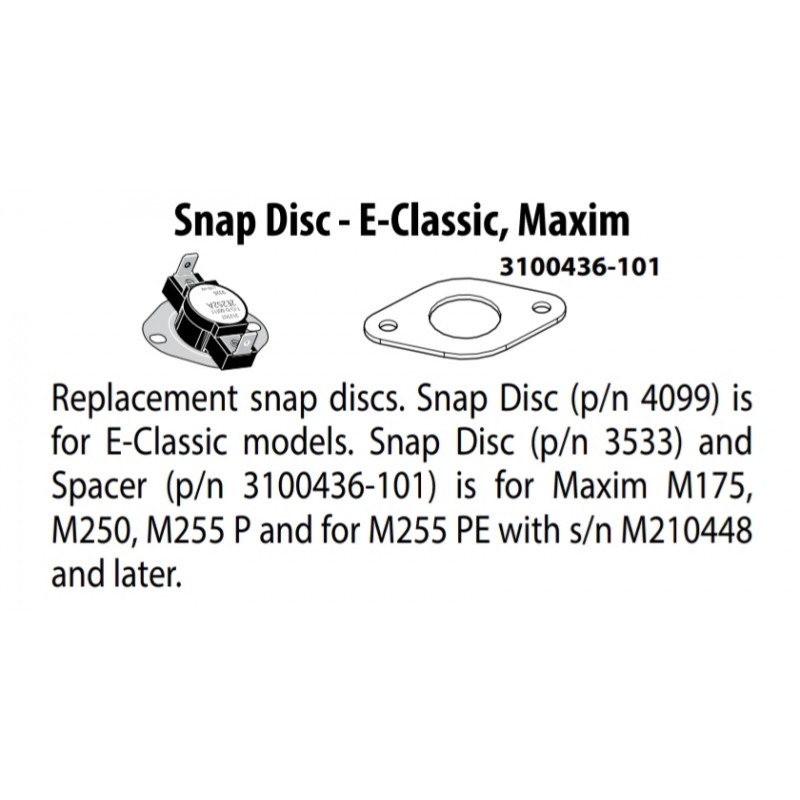 Snap disc (back burn), 185-225°F. For Maxim 175, 250 and 255 models