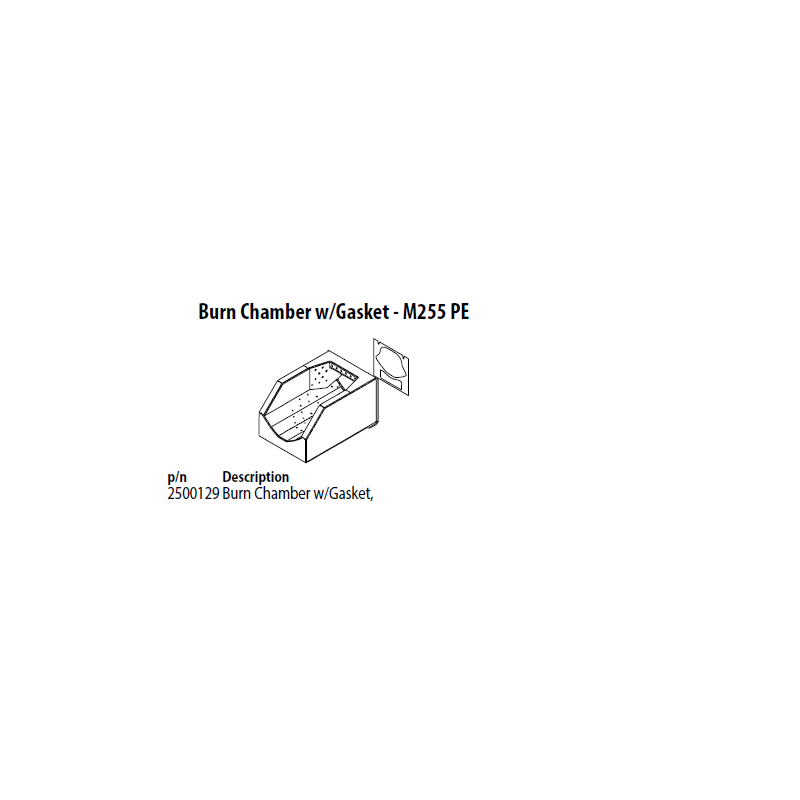 Burn Chamber w/Gasket - M255 PE